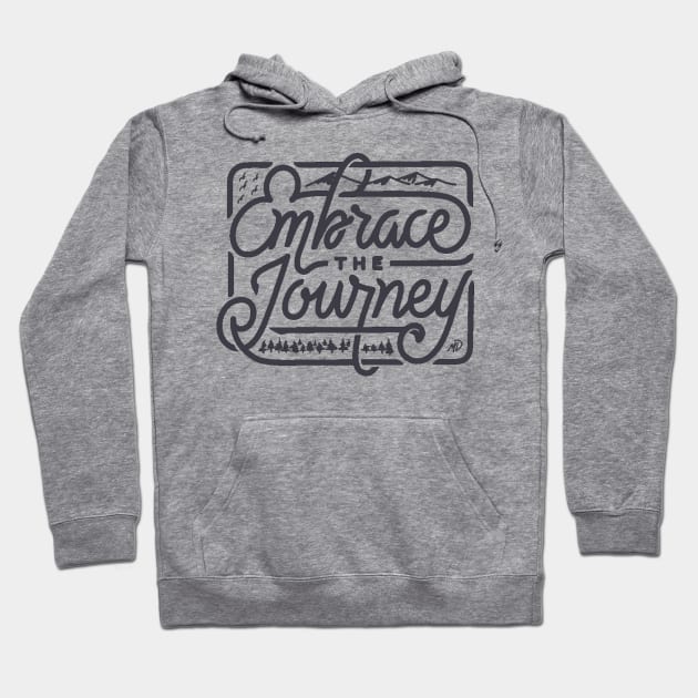 Embrace The Journey Hoodie by chrissyloo